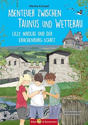 Kömpel, Marsha. Abenteuer zwischen Taunus und Wetterau - Lilly, Nikolas und der Krachenburg-Schatz. Taunus und Wetterau mit einer Reise-Abenteuer-Geschichte entdecken. Regionalroman für Kinder ab 8 Jahren.. Biber & Butzemann, 2021.
