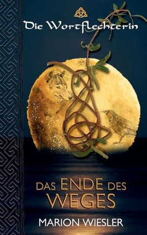 Wiesler, Marion. Das Ende des Weges - Keltenroman. BoD - Books on Demand, 2023.