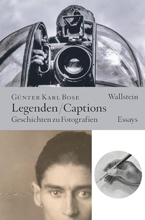 Bose, Günter Karl. Legenden / Captions - Geschichten zu Fotografien. Essays. Wallstein Verlag GmbH, 2026.