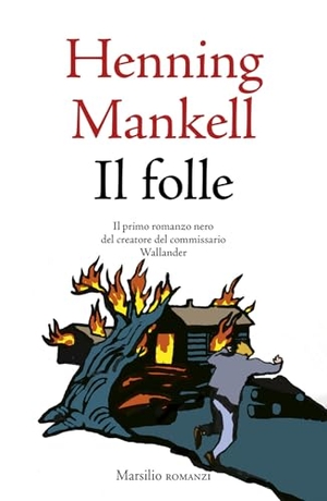 Mankell, Henning. Il folle. Marsilio, 2025.