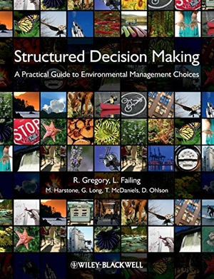 Gregory. Structured Decision Making. John Wiley & Sons, 2012.