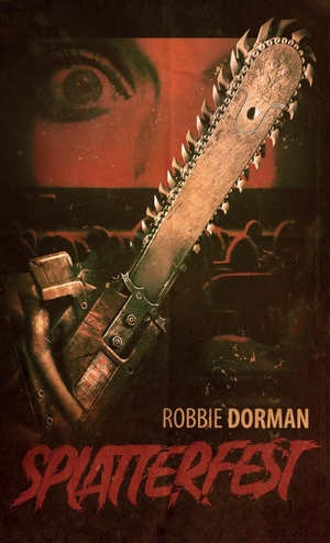 Dorman, Robbie. Splatterfest. Robert Dorman, 2020.