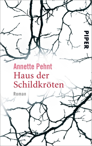 Pehnt, Annette. Haus der Schildkröten. Piper Verlag GmbH, 2008.