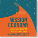 Mission Economy: A Moonshot Guide to Changing Capitalism