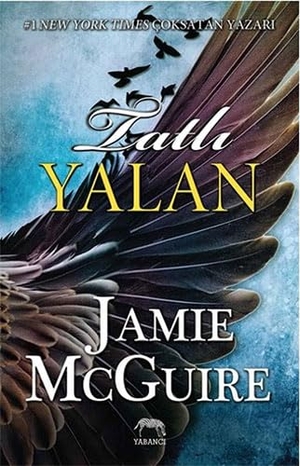 Mcguire, Jamie. Tatli Yalan. Yabanci Yayinevi, 2015.