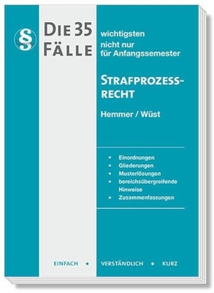 Hemmer, Karl-Edmund / Wüst, Achim et al. Die 35 wichtigsten Fälle Strafprozessrecht - nicht nur für Anfangssemester. Hemmer-Wuest, 2023.