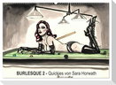 Burlesque 2 - Quickies von SARA HORWATH (Wandkalender 2024 DIN A2 quer), CALVENDO Monatskalender