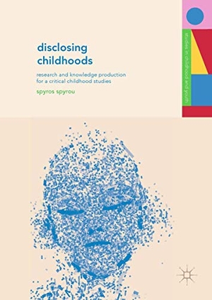 Spyrou, Spyros. Disclosing Childhoods - Research and Knowledge Production for a Critical Childhood Studies. Palgrave Macmillan UK, 2018.