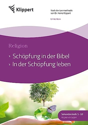Kern, Ulrike. Schöpfung in der Bibel - In der Schöpfung leben - Sekundarstufe 5-10. Kopiervorlagen (5. bis 10. Klasse). Klippert Verlag i.d. AAP, 2023.