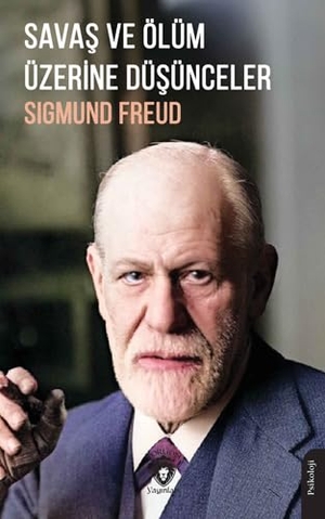 Freud, Sigmund. Savas ve Ölüm Üzerine Düsünceler. Dorlion Yayinevi, 2024.