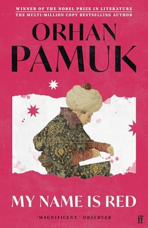 Pamuk, Orhan. My Name Is Red - Winner of the Nobel Prize in Literature. Faber and Faber, 2011.