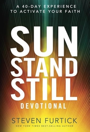 Furtick, Steven. Sun Stand Still Devotional - A 40-Day Experience to Activate Your Faith. Prh Christian Publishing, 2013.