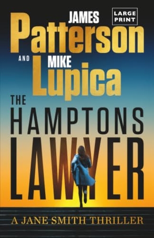 Patterson, James / Mike Lupica. The Hamptons Lawyer - A Jane Smith Thriller. Little Brown and Company, 2025.