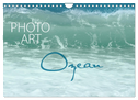 Photo-Art / Ozean (Wandkalender 2024 DIN A4 quer), CALVENDO Monatskalender