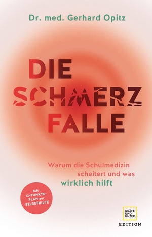 Opitz, Gerhard. Die Schmerzfalle - Warum die Schulmedizin scheitert und was wirklich hilft. Gräfe und Unzer Edition, 2022.