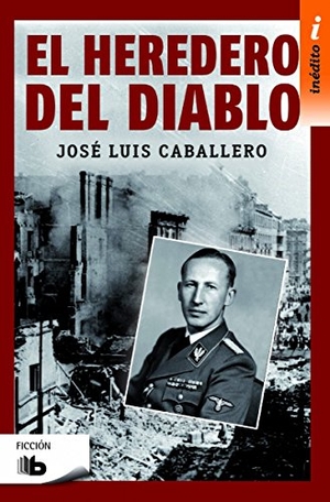 Caballero, José Luis. El heredero del diablo. B de Bolsillo (Ediciones B), 2016.