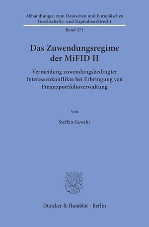 Gewehr, Steffen. Das Zuwendungsregime der MiFID II - Vermeidung zuwendungsbedingter Interessenkonflikte bei Erbringung von Finanzportfolioverwaltung. Duncker & Humblot GmbH, 2025.