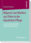 Migrant Care Workers aus Polen in der häuslichen Pflege