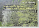 Bäume und Sträucher in Frühjahr und Sommer erkennen