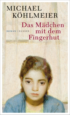 Köhlmeier, Michael. Das Mädchen mit dem Fingerhut. Carl Hanser Verlag, 2016.