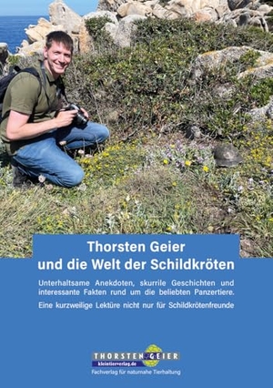 Geier, Thorsten. Thorsten Geier und die Welt der Schildkröten - Unterhaltsame Anekdoten, skurrile Geschichten und interessante Fakten rund um die beliebten Panzertiere. Eine kurzweilige Lektüre nicht nur für Schildkrötenfreunde. Kleintierverlag.de, 2024.