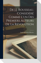 De J.J. Rousseau. Considéré Comme L'un Des Premiers Auteurs De La Révolution