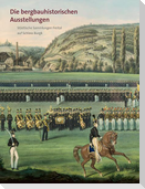 Die bergbauhistorischen Ausstellungen