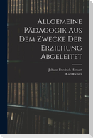 Allgemeine Pädagogik Aus Dem Zwecke Der Erziehung Abgeleitet