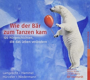 Lamprecht, Katharina / Hammel, Stefan et al. Wie der Bär zum Tanzen kam - 120 Hörgeschichten für einen gesunden Körper. Reinhardt Ernst, 2019.