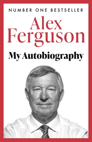 Ferguson, Alex. My Autobiography - One year on - fully updated edition. Hodder And Stoughton Ltd., 2014.