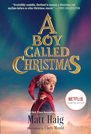 Haig, Matt. A Boy Called Christmas Movie Tie-In Edition. Random House Children's Books, 2021.