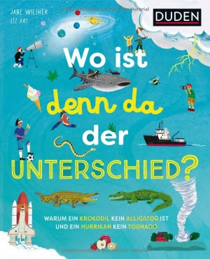 Wo ist denn da der Unterschied? - Warum ein Krokodil kein Alligator ist und ein Hurrikan kein Tornado. Bibliograph. Instit. GmbH, 2026.