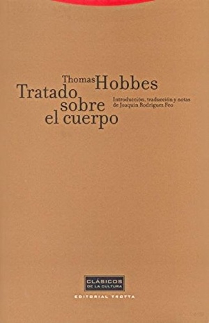 Hobbes, Thomas. Tratado sobre el cuerpo. Editorial Trotta, S.A., 2000.