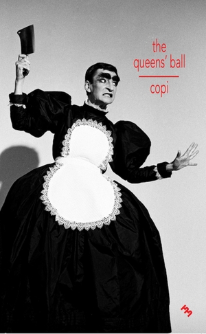 Copi / Thibaud Croisy. The Queens' Ball. Inpatient Press, 2025.