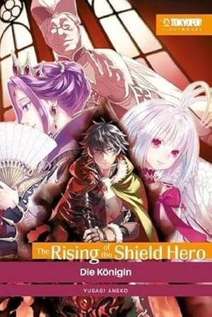 Aneko, Yusagi. The Rising of the Shield Hero Light Novel 04 - Die Königin. TOKYOPOP GmbH, 2022.