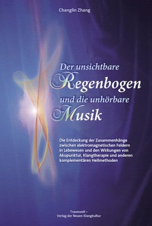 Zhang, Changlin. Der unsichtbare Regenbogen und die unhörbare Musik - Die Entdeckung der Zusammenhänge zwischen elektromagnetischen Feldern in Lebewesen und den Wirkungen von Akupunktur, Klangtherapie und anderen komplementären Heilmethoden. Traumzeit Verlag, 2010.