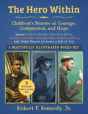 Kennedy, Robert F. Hero Within: Children's Stories of Courage, Compassion, and Hope (Boxed Set) - Includes Robert Smalls: American Hero, Joshua Lawrence Chamberlain: American Hero, and Saint Francis of Assisi: A Life of Joy. Sky Pony, 2026.