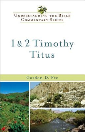Fee, Gordon D. 1 & 2 Timothy, Titus. Baker Publishing Group, 1989.