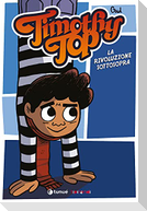 Timothy Top e la rivoluzione sottosopra