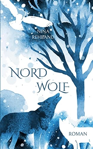 Rehband, Nina. Nordwolf. Books on Demand, 2023.