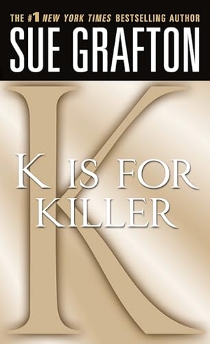 Grafton, Sue. K Is for Killer - A Kinsey Millhone Novel. St. Martin's Publishing Group, 2009.