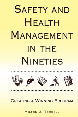 Terrell. Safety Health Management Nineties. John Wiley & Sons, 1995.