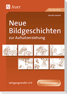 Neue Bildgeschichten zur Aufsatzerziehung 3/4