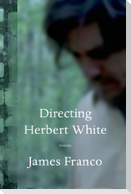 Directing Herbert White: Poems