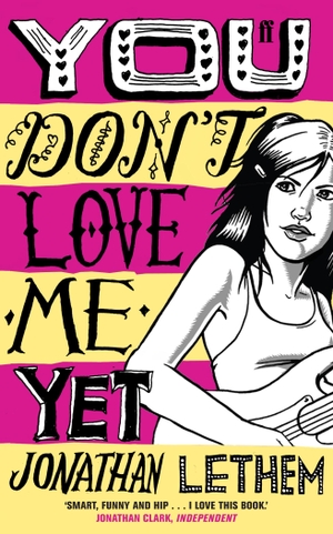 Lethem, Jonathan. You Don't Love Me Yet. Faber and Faber, 2008.