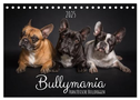 Bullymania - Französische Bulldoggen (Tischkalender 2025 DIN A5 quer), CALVENDO Monatskalender