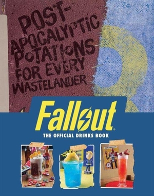 Reeder, Cassandra / Erin Kwong. Fallout: The Official Drinks Book - Post-Apocalyptic Potations for Every Wastelander. Titan Books Ltd, 2026.