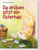 Da drüben sitzt ein Osterhas'. Bilderbuch