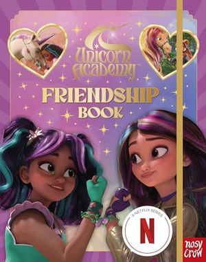 Unicorn Academy: Friendship Book. Nosy Crow, 2026.