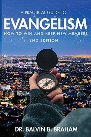 Braham, Balvin B.. A Practical Guide to Evangelism - How to Win and Keep New Members. Lime Press LLC, 2021.